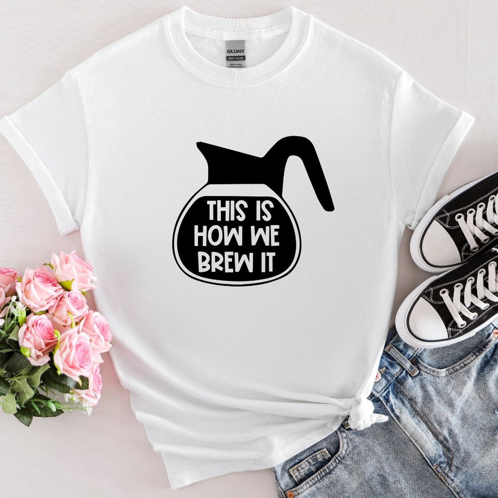 This Is How We Brew It Graphic T-shirt